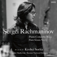 Piano Concerto No.3, Piano Sonata No.2 : Kyohei Sorita(P)Alexander Sladkovsky / Russian National Orchestra (UHQCD)