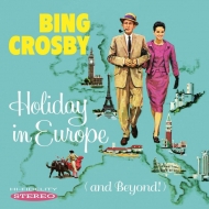 Bing Crosby/Holiday In Europe (And Beyond!)
