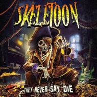 Skeletoon/They Never Say Die