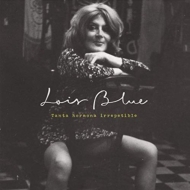 Lois Blue/Tanta Hormona Irrepetible