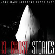 Jean-marc Lederman Experience/13 Ghost Stories (Digi)