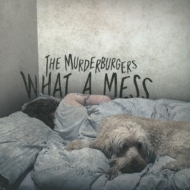 Murderburgers/What A Mess -!ޥ!-