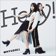 WHY@DOLL/Hey!