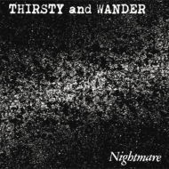 Nightmare/Thirsty And Wander