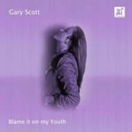 Gary Scott/Blame It On My Youth