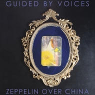 Guided By Voices/Zeppelin Over China