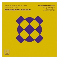 Baroque Classical/Extravagantes Seicento-sonatas For Violon  Gamba At The Habsburg Court Girandole