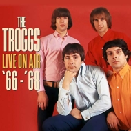 Troggs/Live On Air '66-'68 (Digi)