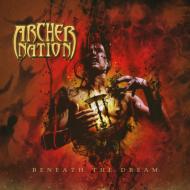 Archer Nation/Beneath The Dream