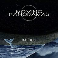 Moving Panoramas/In Two (180g)