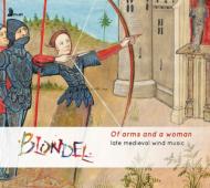 Of Arms And A Woman-late Medieval Wind Music: Blondel