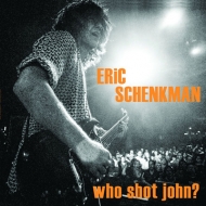 Eric Schenkman/Who Shot John?
