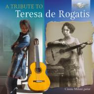 De Rogatis Teresa (1893-1979)/A Tribute To Teresa De Rogatis-guitar Works Cinzia Milani