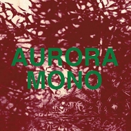 Zero 7/Aurora / Mono