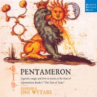 Pentameron-music At The Time Of Basile's The Tale Of Tales: Ensemble Oni Wytars