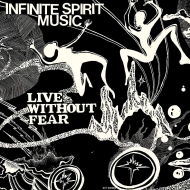 Infinite Spirit Music/Live Without Fear