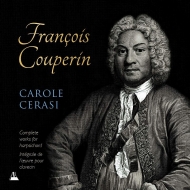 クープラン、フランソワ（1668-1733）/Complete Works For Harpsichord： Cerasi James Johnstone(Cemb) 市瀬礼子(Gamb)