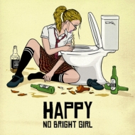 NO BRIGHT GIRL/Happy