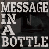 Every Day Of Despair/Message In A Bottle