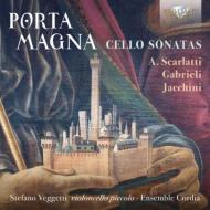 Porta Magna-baroque Cello Sonatas-a.scarlatti, D.gabrielli, Jacchini: Veggetti(Vc)Ensemble Cordia