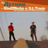 Glad2mecha / Ill Treats/Return： Deluxe Edition