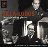 ヴィラ＝ロボス、エイトル（1887-1959）/Comp. string Quartets： Cuarteto Latinoamericano