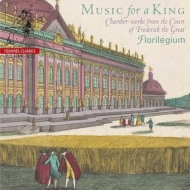Music for a King -Chamber Works from the Court of Friedrich der Grosse : Florilegium (2CD)
