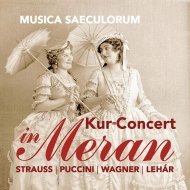 Kur-Concert Meran -Strauss, Puccini, Wagner, Lehar : Steinaecker / Musica Saeculorum, L.Giordano(S)