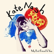 Kate Nash/My Best Friend Is You