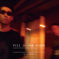 DJ KITCHEN/Fill In The Blank