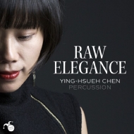 Percussion Classical/Ying-hsueh Chen： Raw Elegance-xenakis Billone T. b.odin