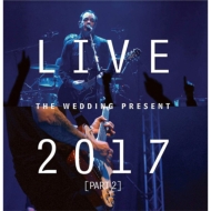 The Wedding Present/Live 2017 (Part 2)(+dvd)