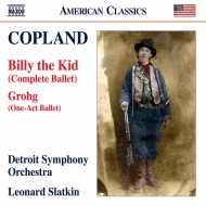 コープランド（1900-1990）/Billy The Kid Grohg： Slatkin / Detroit So