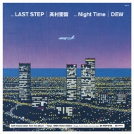 Last Step / Night Time (7C`VOR[h)