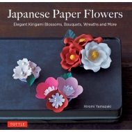 Hiromi Yamazaki/Japanese Paper Flowers