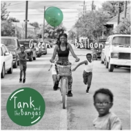 Tank And The Bangas/Green Balloon
