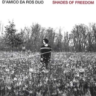 D'amico Da Ros Duo/Shades Of Freedom