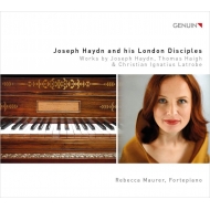 ピアノ作品集/Joseph Haydn ＆ His London Disciples： Rebecca Maurer(Fp)