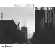 Mark Turner Meets Gary Foster (2CD)