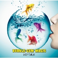 BUBBLE-GUM MAGIC