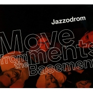 Jazzodrom/Movements From The Basement