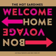 Hot Sardines/Welcome Home Bon Voyage