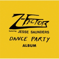 Z Factor / Jesse Saunders/Dance Party Album