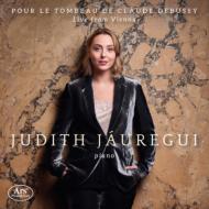 ピアノ作品集/Judith Jauregui： Pour Le Tombeau De Claude Debussy