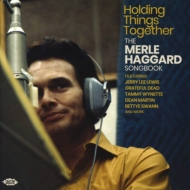 Holding Things Together: Merle Haggard Songbook