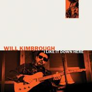 Will Kimbrough/I Like It Down Here