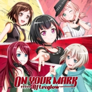 Afterglow (BanG Dream!)/On Your Mark (+brd)(Ltd)