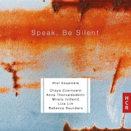 Contemporary Music Classical/Speak Be Silent-women Coposers Works Riot Ensemble