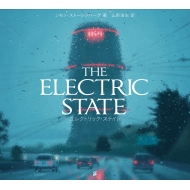 �G���N�g���b�N�E�X�e�C�g The Electric State