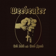 Weedeater/God Luck  Good Speed
